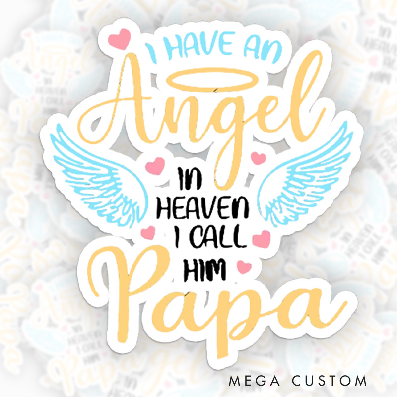 Personalized I Have an Angel in Heaven I Call Him Papa Sympathy Gift for Loss of Papa Sticker