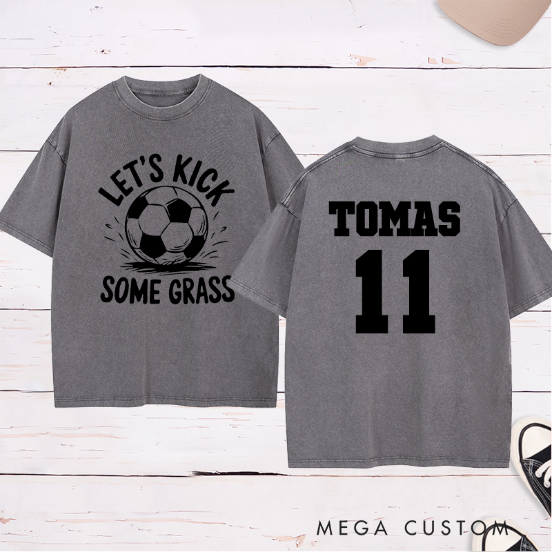 Personalized “Let's Kick Some Grass”Soccer Washed T-Shirt with Custom Name