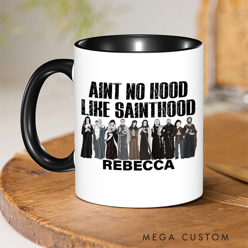 Personalized Aint No Hood Like Sainthood Christian 11oz Ceramic Mug with Name Funny Catholic Ceramic Inner Color Mug All Saints Day Mug Catholic Gift