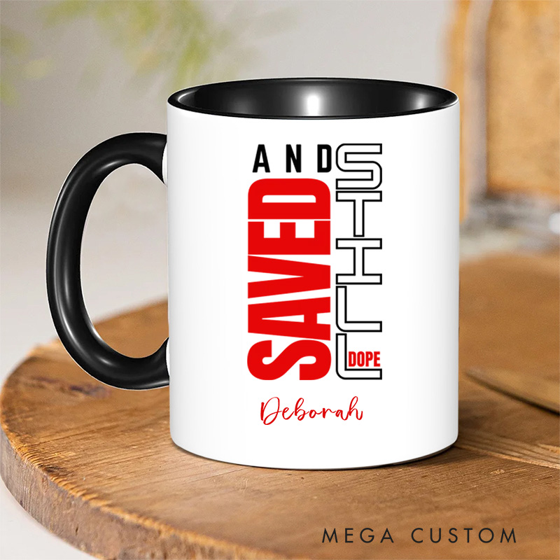 Personalized Christian Saved and Still Dope Ceramic Coffee Mug with Name Birthday Religious Baptism Gift for Family Friends Christians