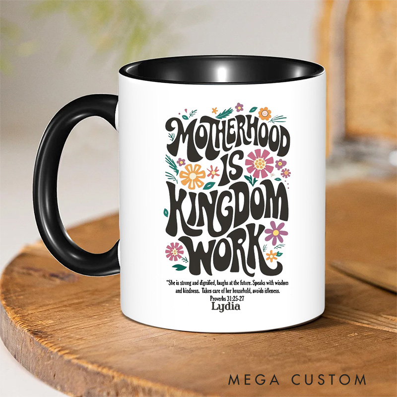 Personalized Motherhood Is Kingdom Work Bible Verse Ceramic Inner Color Mug with Name Mother's Day Gift Birthday Gift for Women