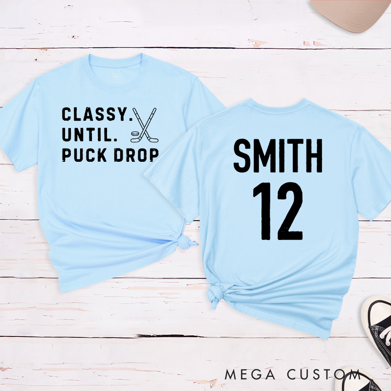 Personalized "Classy Until Puck Drop" Hockey T-Shirt with Custom Name and Number