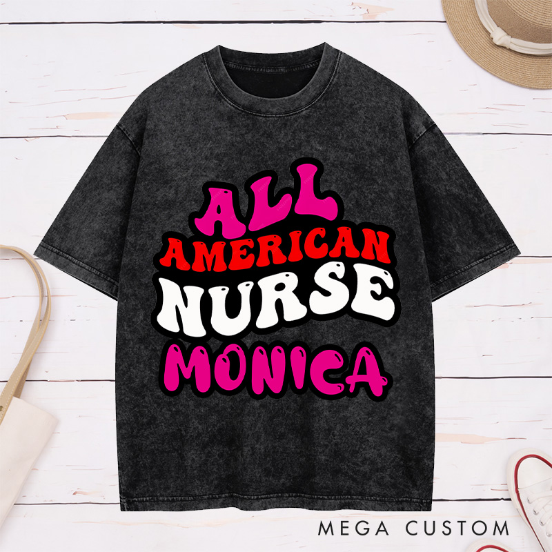 Personalized Nurse Washed T-Shirt Customized All American Nurse Design Washed T-Shirt 