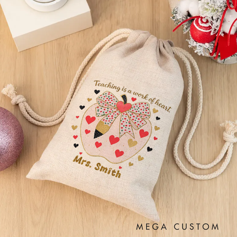 Personalised Christmas Santa Sack for Teachers Custom Teaching Is Work of Heart Design Sack Christmas Gift