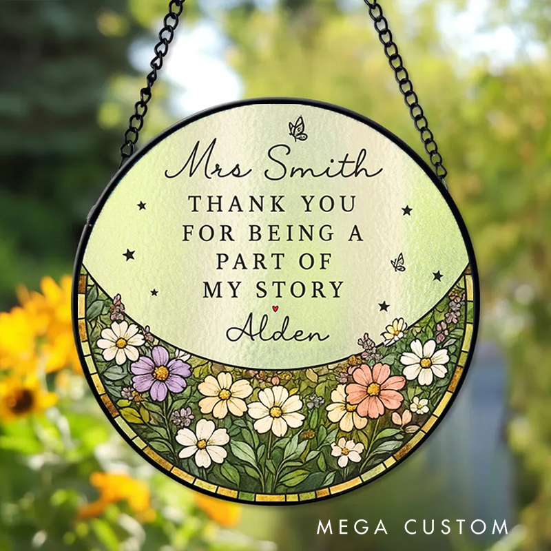 Personalized Teacher Sun Catcher Thank You for Being a Part of My Story Design Custom Glass Plaque for Teachers