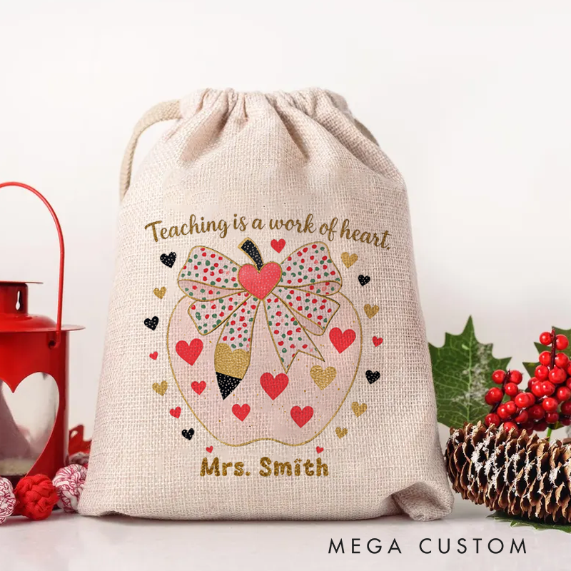 Personalised Christmas Santa Sack for Teachers Custom Teaching Is Work of Heart Design Sack Christmas Gift