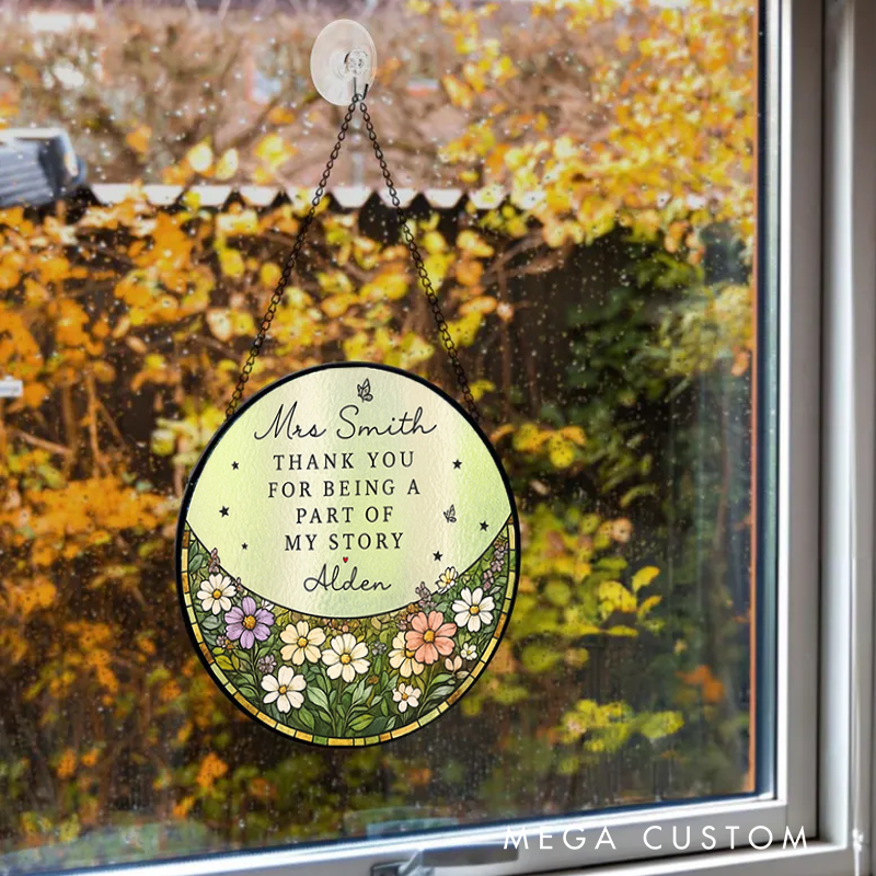 Personalized Teacher Sun Catcher Thank You for Being a Part of My Story Design Custom Glass Plaque for Teachers