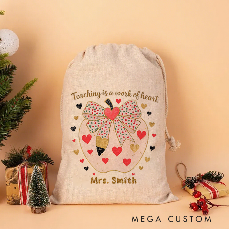 Personalised Christmas Santa Sack for Teachers Custom Teaching Is Work of Heart Design Sack Christmas Gift