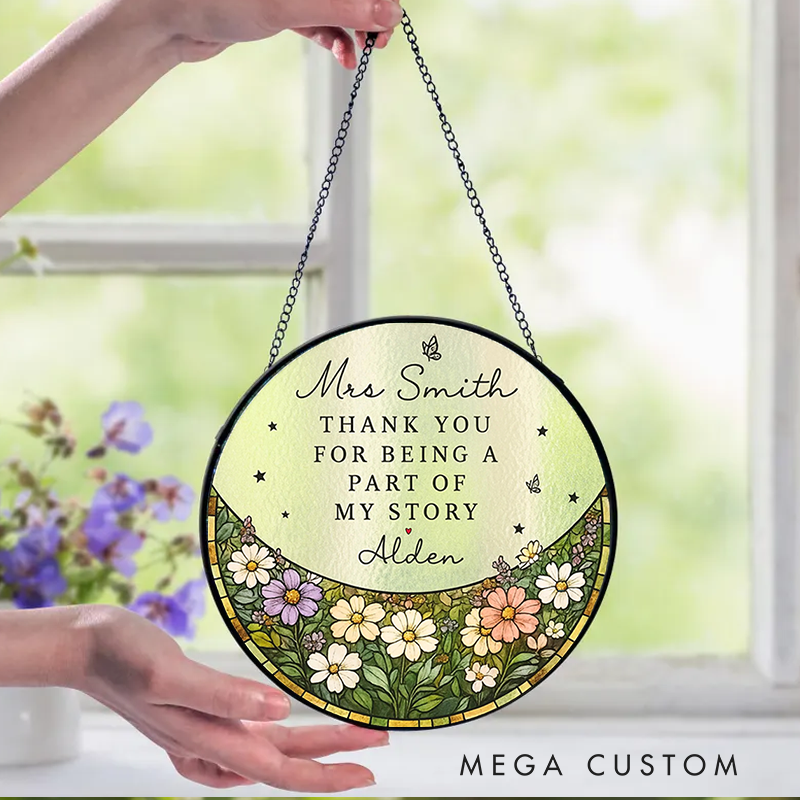 Personalized Teacher Sun Catcher Thank You for Being a Part of My Story Design Custom Glass Plaque for Teachers