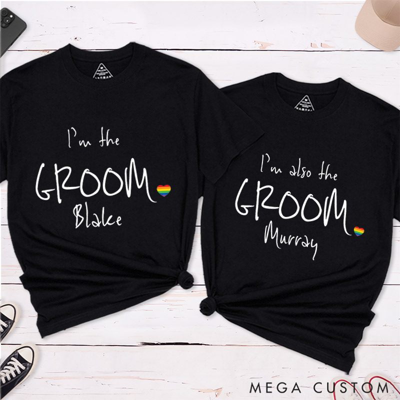 Personalized I'm the Groom I'm Also the Groom Wedding T-Shirts LGBTQ Wedding T-Shirt for Men Gay Matching Tees