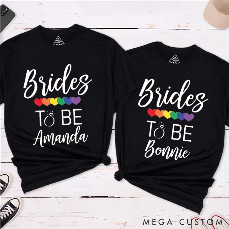 Personalized Brides To Be LGBTQ Matching T-Shirts LGBTQ Lesbian Couple Matching Shirt for Her Lesbian Wedding Tee Brides To Be Shirt