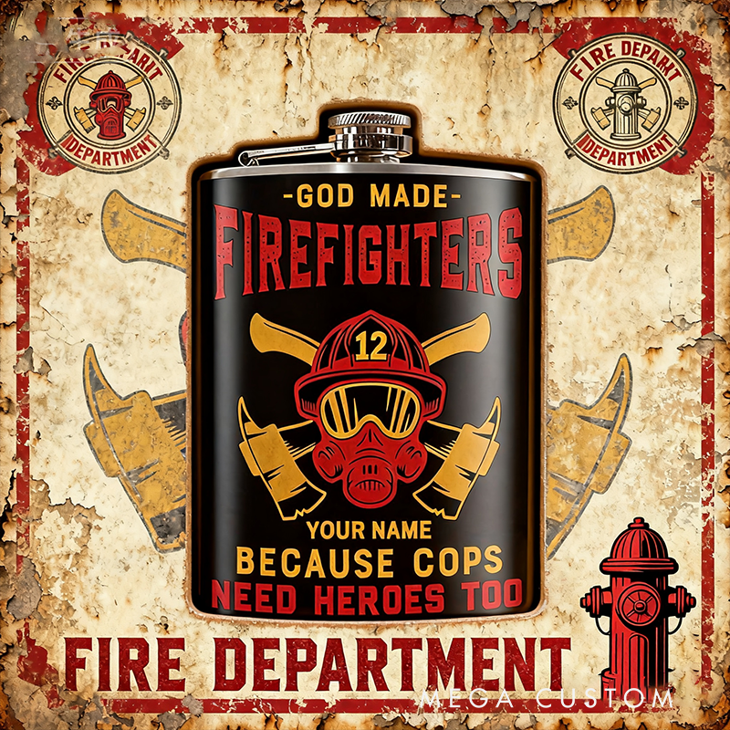Personalized Stainless Steel Flask God Made Firefighters Because Cops Need Heroes Too Flask Gift for Firefighters