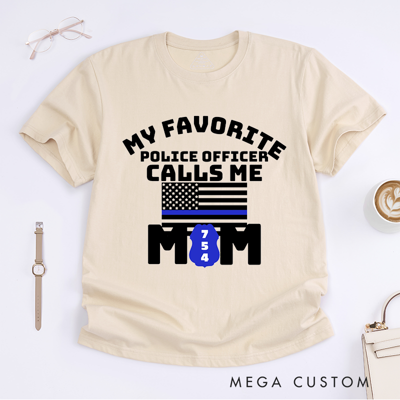 Personalized Policeman My Favorite Police Officer Calls Me Mom Design Gift for Police Officer T-Shirt