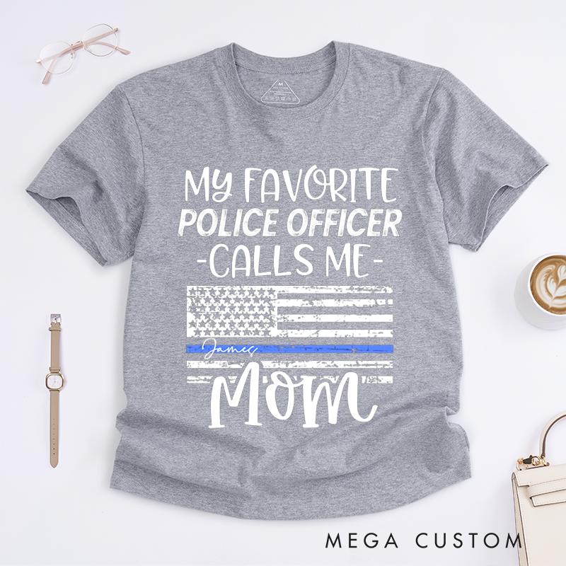 Personalized Policeman My Favorite Police Officer Calls Me Mom Design Gift for Police Officer T-Shirt
