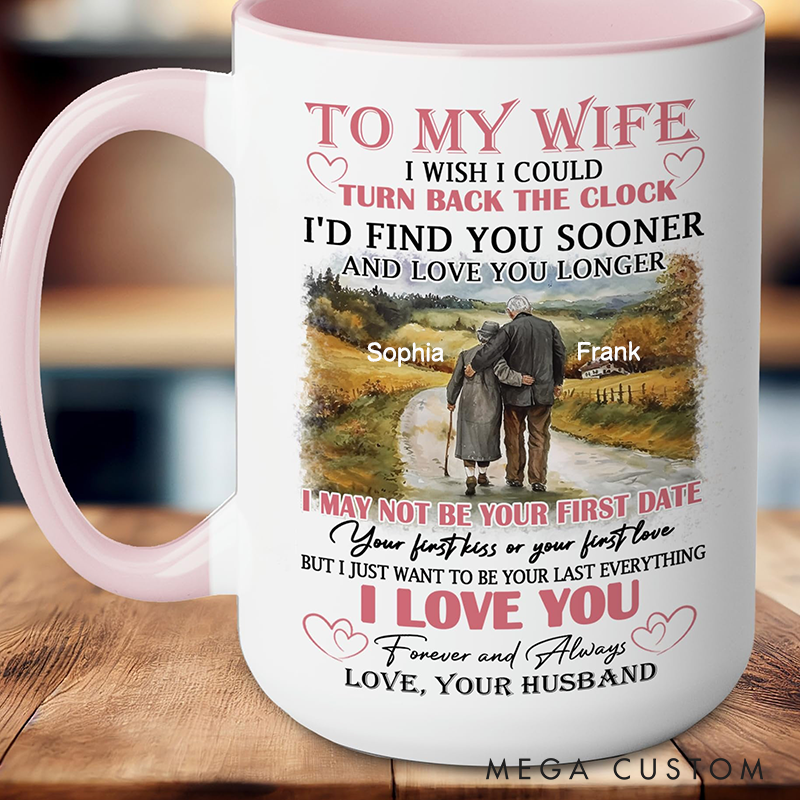 Personalized To My Wife Coffee Mug 15oz 11oz I Wish Could Turn Back The Clock Wife Mug Gift Romantic Gift For Her Couple Valentine's Mug