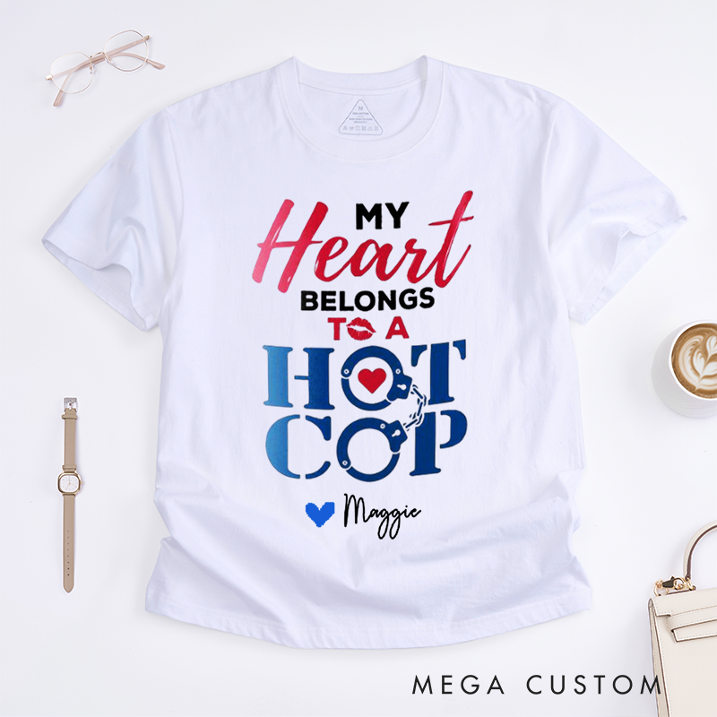 Personalized Police My Heart Belongs to a Hot Cop Design Gift for Wife Police Officer T-Shirt
