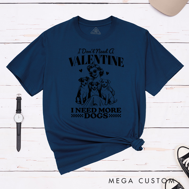 Personalized Pet Lover I Don't Need a Valentine T-Shirt
