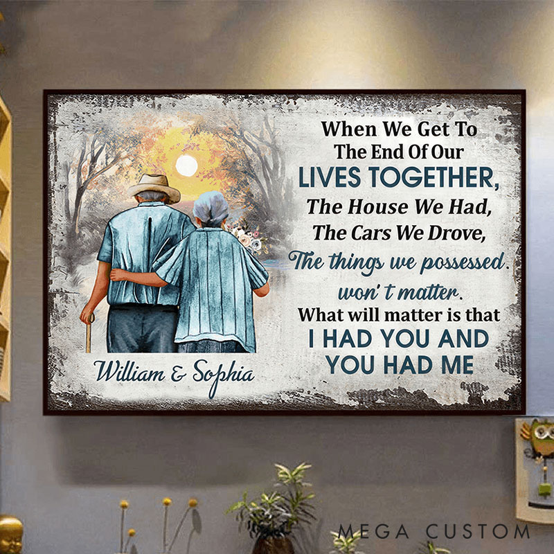 Personalized Old Couple When We Get To The End Of Our Lives Together Canvas Painting Anniversary Art Print Poster for Husband Wife Valentines Day Gift