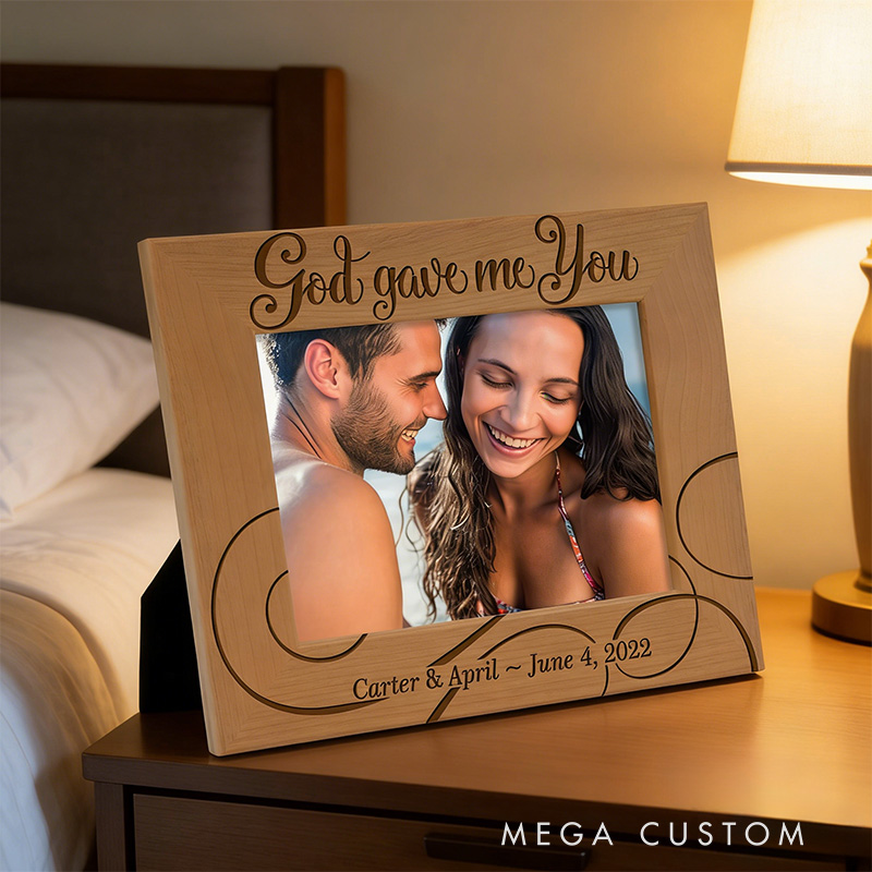 Personalized God Gave me you Picture Frame with Custom Name and Date Religious Gift Anniversary Gift Valentine's Day Gift