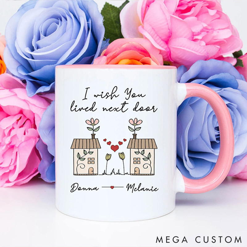 Personalized I Wish You Live Next Door Mug Valentine Gift for Long Distance Friendship Coffee Mug for Bestie Valentine Mug for Her