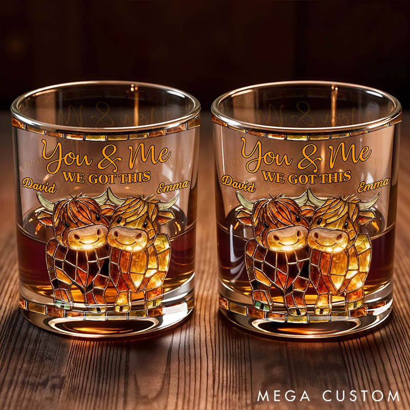 Personalized You and Me We Got This Whiskey Glass Highland Cows Glass Custom Couple Whiskey Glass Valentine's Gift for Couple