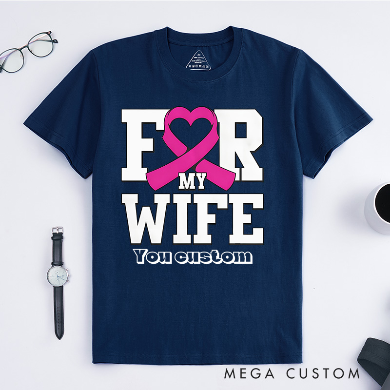 Personalized For My Wife Pink Ribbon Heart Custom Breast Cancer Awareness Support T-shirt