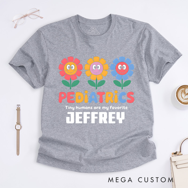 Personalized Nurse T-Shirts Pediatrics Tiny Humans Are My Favorite Fashion Design T-Shirts