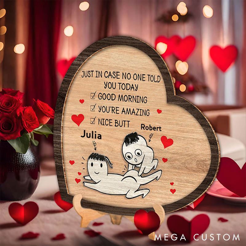 Personalized Heart-Shaped Wooden Plaque Playful Love Reminder Wooden Plaque Just In Case No One Told You Valentine Wood Sign for Couple