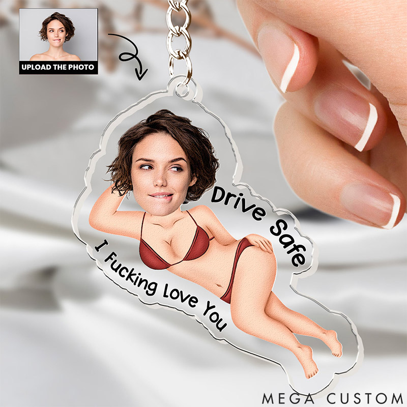 Personalized Couple Photo Drive Safe I F*cking Love You Acrylic Keychain Man Woman Face Photo Portrait Keychain Valentines Day Gift for Him Her