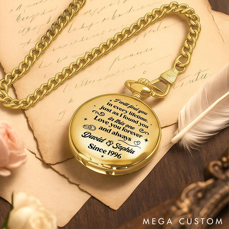 Personalized I Will Find You In Every Lifetime Pocket Watch with Name Year Pocket Watch Anniversary Gift for Husband Valentines Gift for Boyfriend