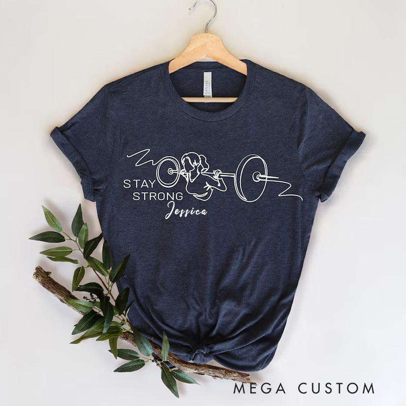 Personalized Gym Classic T-Shirt Stay Strong Workout Gifts for Fitness Enthusiasts Bodybuilders and Gym Lovers