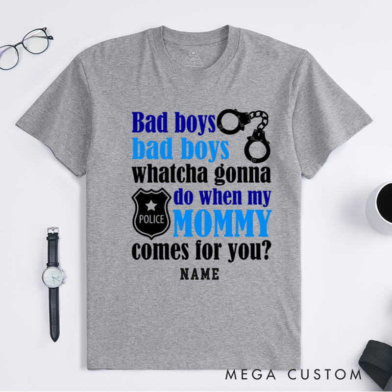 Personalized Police Playful Bad Boys Police Mom Design Gift for Police Officer T-Shirt