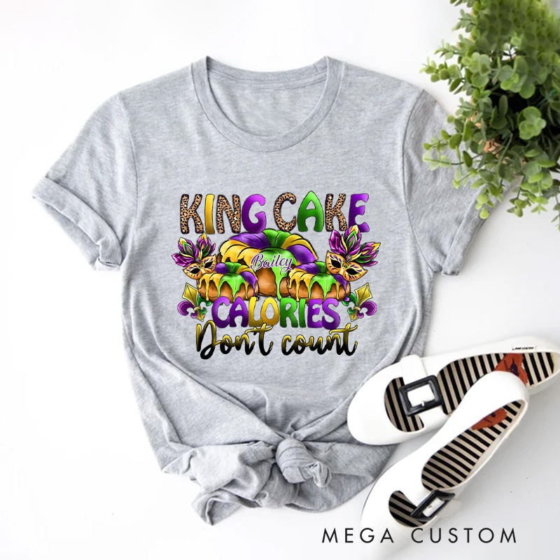 Personalized King Cake Calories Don't Count Classic T-Shirts Donut Coquette Tee with Name Fat Tuesday Shirt for Donut Lover Baker Baking Lover