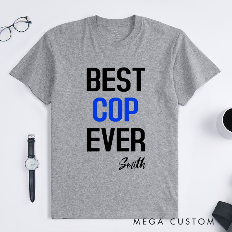 Personalized Bold Best Cop Ever Design Gift for Police Officer T-Shirt