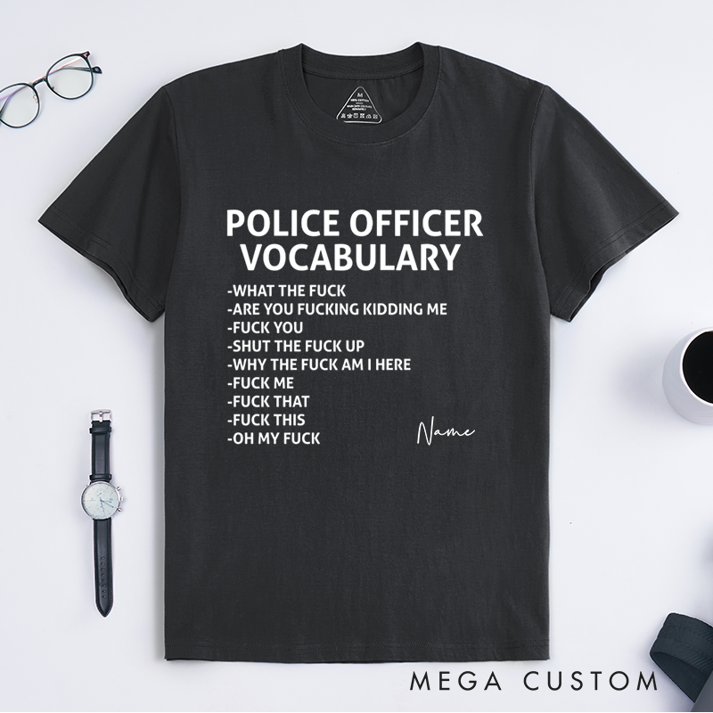 Personalized Humorous Police Officer Vocabulary Design Gift for Police Officer T-Shirt