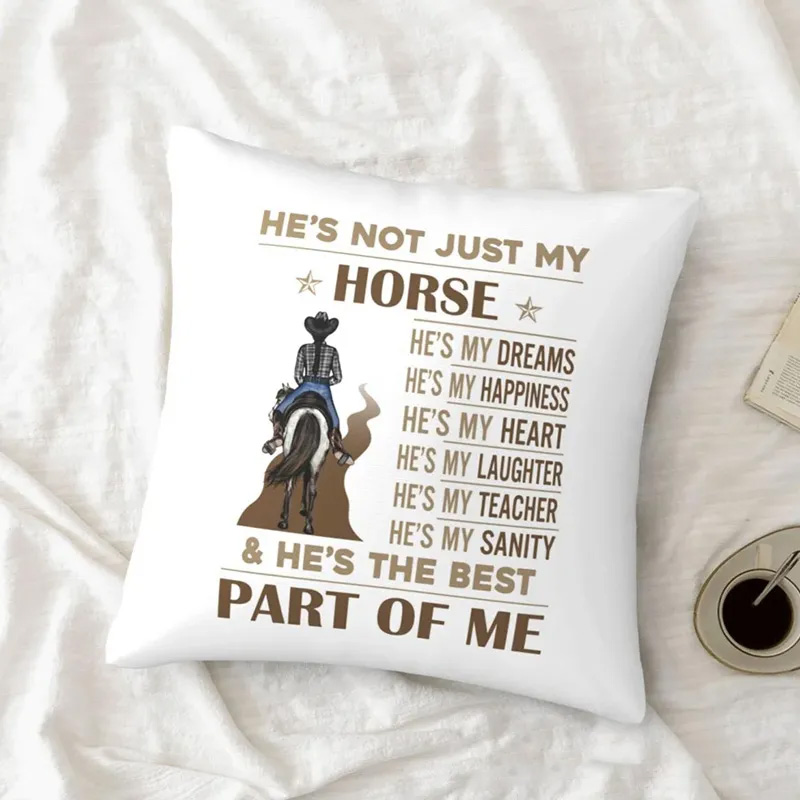 PersonalizedThrow Pillow Hes Not Just My Horse Cushion Cover Throw Pillow Cover for Her for Boys Girls Horse Owner Lover Riding Lovers Equestrian Lovers
