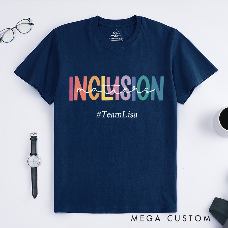 Personalized Inclusion Matters Diversity And Equality Advocacy Awareness T-Shirt  