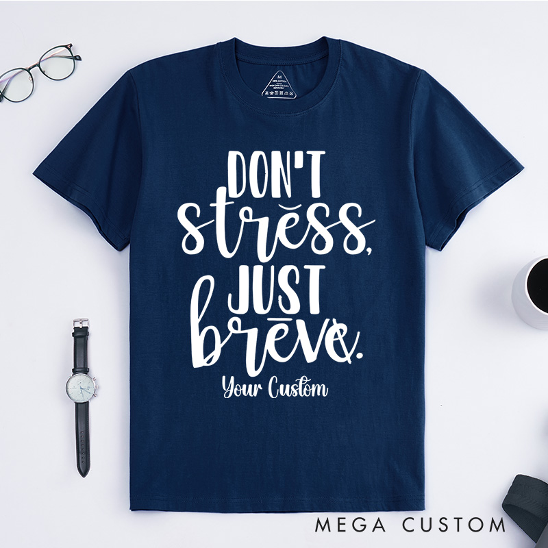 Personalized Don't Stress Just Breathe Script Design Encouraging Calmness and Positivity Dyslexia T-shirt