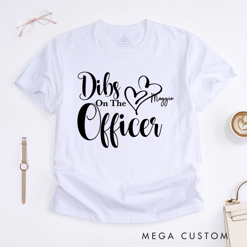Personalized Dibs on the Officer Elegant Romantic Police Support Design Gift for Policewoman Police Officer T-Shirt