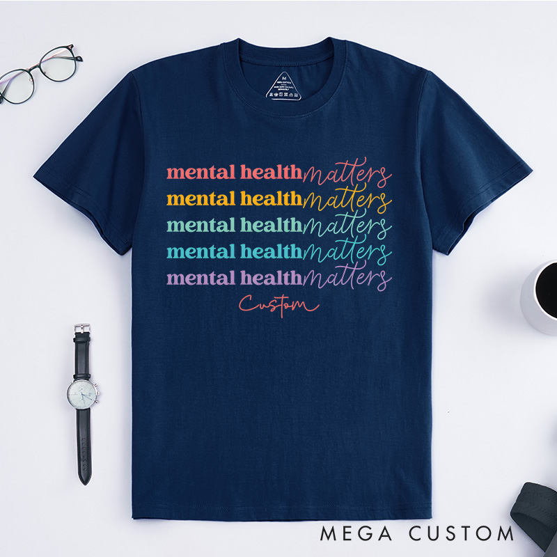 Personalized Mental Health Matters Colorful Positive Message Advocacy Awareness T-shirt