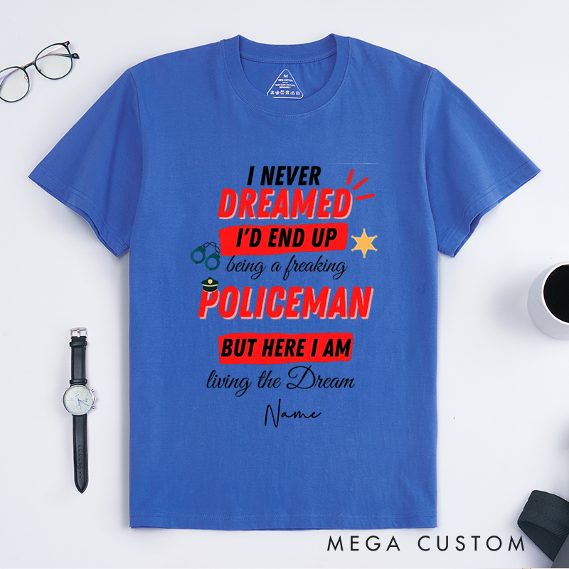 Personalized Police Living the Dream Funny Policeman Custom Design Gift for Police Officer T-Shirt