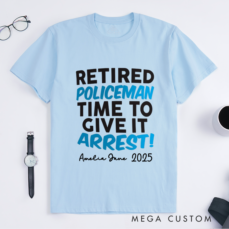 Personalized Retired Policeman T-Shirt with Bold Typography and Playful Design Gift for Police Officer T-Shirt