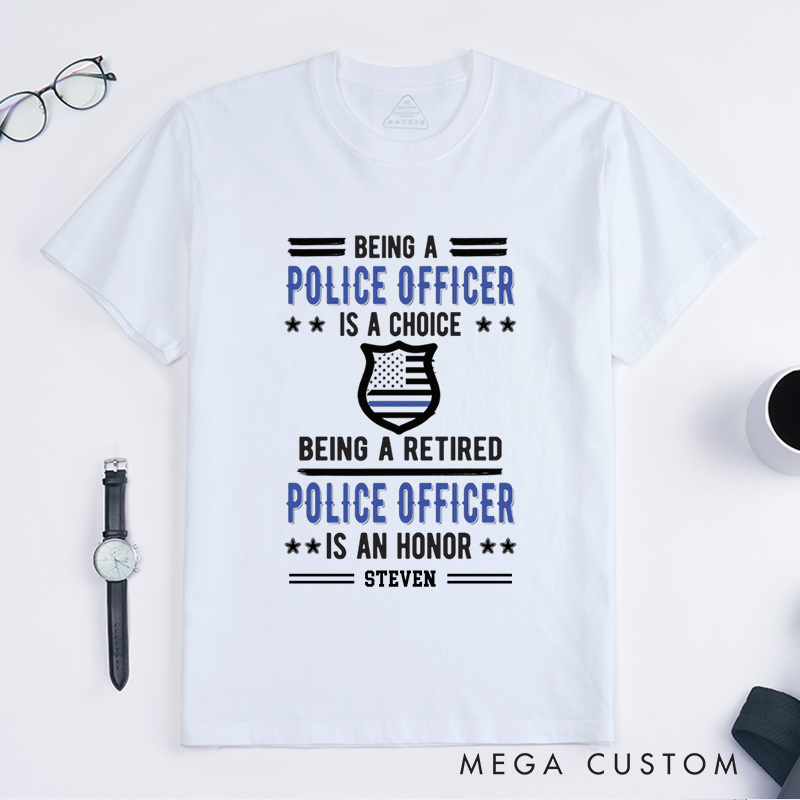 Personalized Retired Police Officer T-Shirt with Inspirational Message and Badge Graphic Design Gift for Police Officer T-Shirt