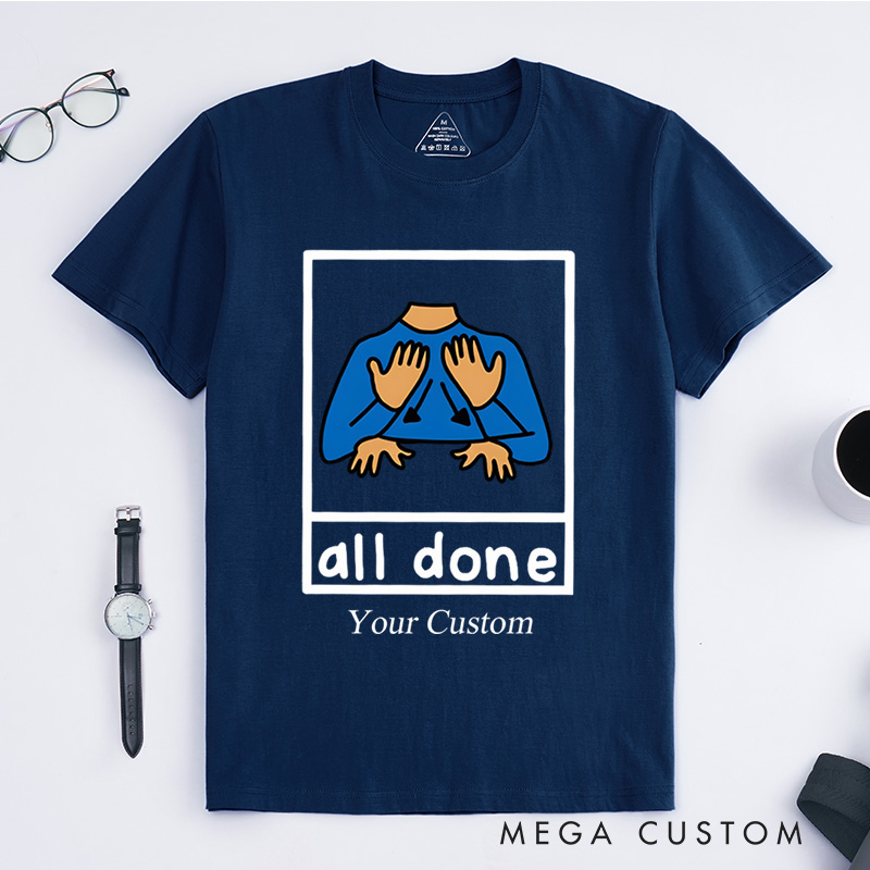 Personalized All Done Autism Awareness Communication Advocacy Support T-Shirt  