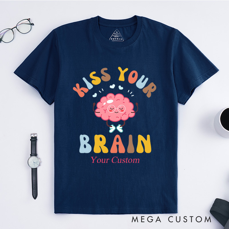 Personalized Kiss Your Brain Mental Health Awareness Positivity And Self-Care T-Shirt  