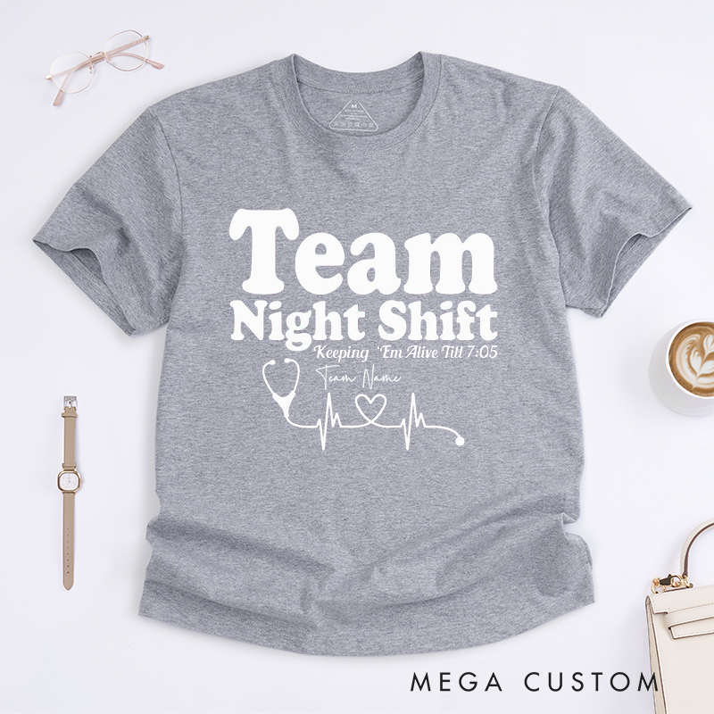 Personalized Team Night Shift Keeping 'Em Alive Till 705 T-Shirt Gift for Nurse