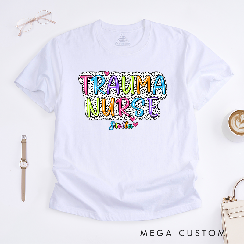 Personalized Vibrant and Fun Trauma Nurse T-Shirt for Everyday Wear T-Shirt Gift for Nurse