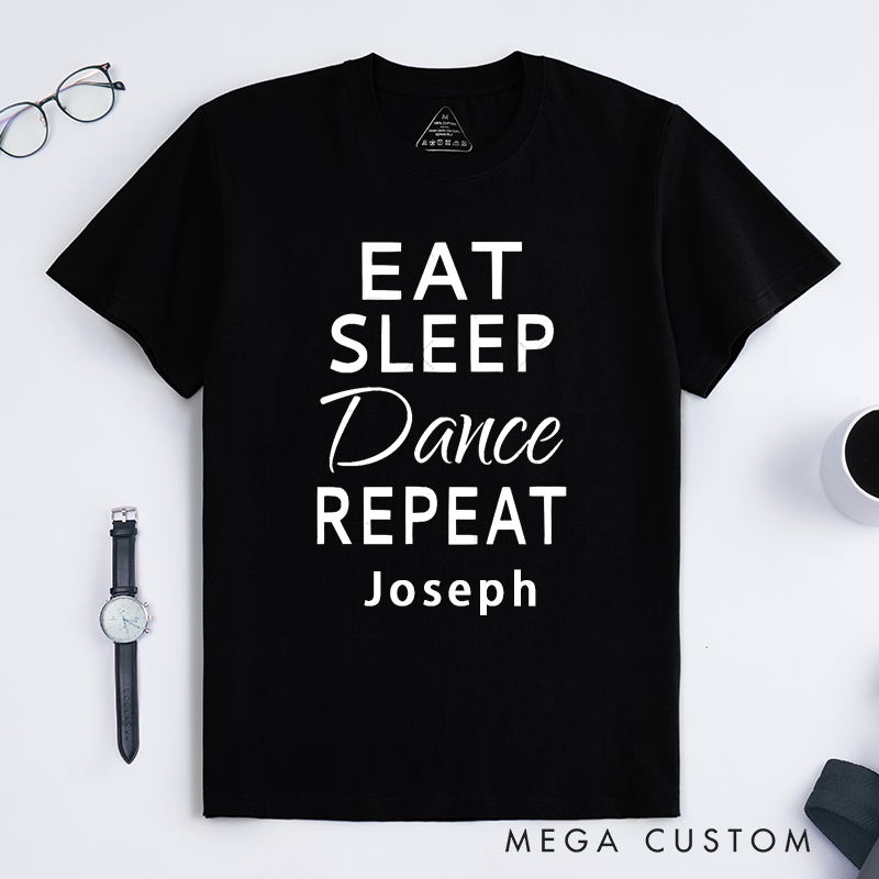 Personalized Eat Sleep Dance Repeat Classic T-Shirts Custom Name Gift Classic Unisex Tee for Dancers Dance Lovers Birthday Present