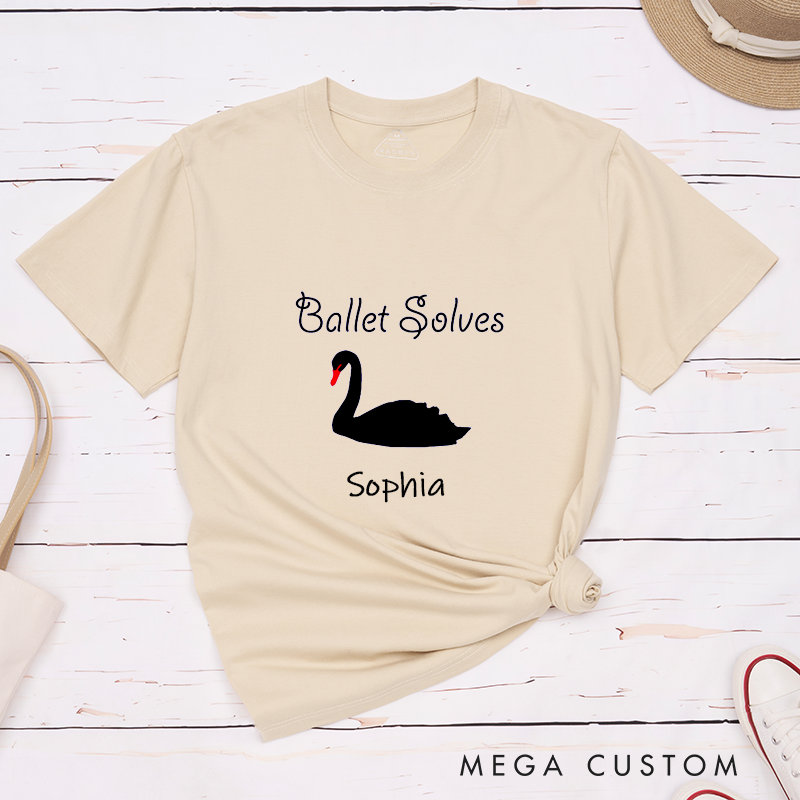 Personalized Ballet Solves  Classic T-Shirts Black Swan Dance Lover Gift Custom Name Tees for Ballet Dancer Girls Boys Unisex Unique Birthday PresenT-Shirt
