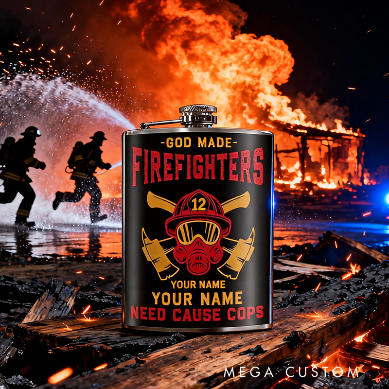 Personalized Stainless Steel Flask God Made Firefighters Because Cops Need Heroes Too Flask Gift for Firefighters